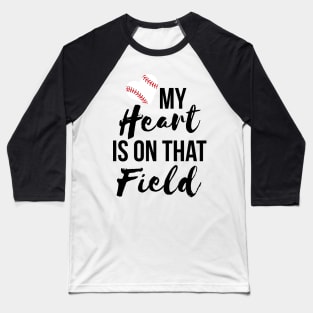 My heart is on that field T-shirt Baseball T-Shirt